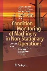 Condition Monitoring of Machinery in Non-Stationary Operations - Proceedings of the Second International Conference 