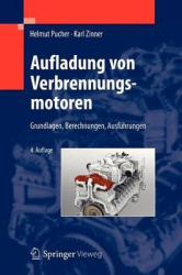 Aufladung von Verbrennungsmotoren : Grundlagen, Berechnungen, Ausführungen