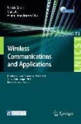 Wireless Communications and Applications : First International Conference, ICWCA 2011, Sanya, China, August 1-3, 2011,