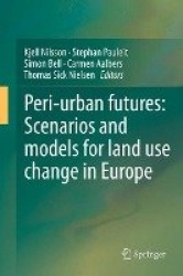 Peri-urban futures: Scenarios and models for land use change in Europe