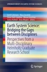Earth System Science: Bridging the Gaps between Disciplines : Perspectives from a Multi-Disciplinary Helmholtz Research