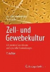 Zell- Und Gewebekultur - Allgemeine Grundlagen Und Spezielle Anwendungen