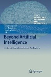 Beyond Artificial Intelligence - Contemplations, Expectations, Applications