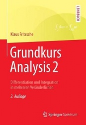 Grundkurs Analysis 2 : Differentiation und Integration in mehreren Veränderlichen
