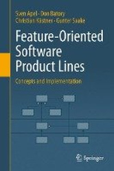 Feature-Oriented Software Product Lines : Concepts and Implementation