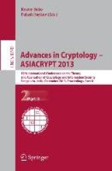 Advances in Cryptology -- ASIACRYPT 2013 - 19th International Conference on the Theory and Application of Cryptology and Informa