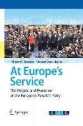 At Europe's Service : The Origins and Evolution of the European People's Party