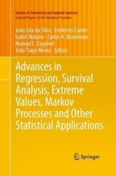 Advances in Regression, Survival Analysis, Extreme Values, Markov Processes and Other Statistical Applications