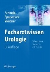 Facharztwissen Urologie : Differenzierte Diagnostik und Therapie