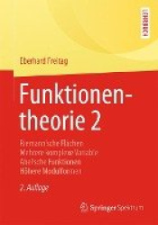 Funktionentheorie 2 - Riemann´sche Flächen Mehrere komplexe Variable Abel´sche Funktionen Höhere Modulformen