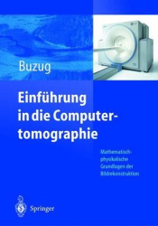 Einführung in die Computertomographie : Mathematisch-physikalische Grundlagen der Bildrekonstruktion