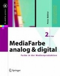 MediaFarbe — analog und digital : Farbe in der Medienproduktion