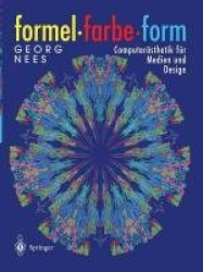 Formel, Farbe, Form - Computerästhetik für Medien und Design