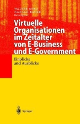Virtuelle Organisationen im Zeitalter von E-Business und E-Government - Einblicke und Ausblicke
