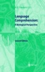 Language Comprehension - A Biological Perspective