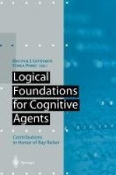 Logical Foundations for Cognitive Agents - Contributions in Honor of Ray Reiter