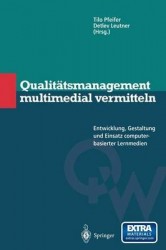 Qualitätsmanagement multimedial vermitteln - Entwicklung, Gestaltung und Einsatz computerbasierter Lernmedien