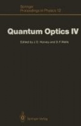 Quantum Optics IV - Proceedings of the Fourth International Symposium, Hamilton, New Zealand, February 10–15, 1986