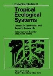 Tropical Ecological Systems - Trends in Terrestrial and Aquatic Research