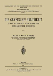 Die Gemeingefährlichkeit - In Psychiatrischer, Juristischer und Soziologischer Beziehung