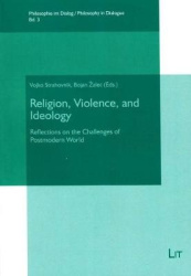 Religion, Violence, and Ideology, 3 - Reflections on the Challenges of Postmodern World