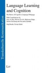 Language Learning and Cognition - The Basics of Cognitive Language Pedagogy. with Contributions by Kees de Bot, Marina Foschi, M