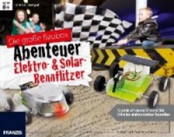 Die große Baubox Abenteuer Elektro-&Solar-Rennflitzer