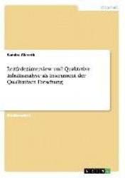 Leitfadeninterview und Qualitative Inhaltsanalyse als Instrumente der Qualitativen Forschung