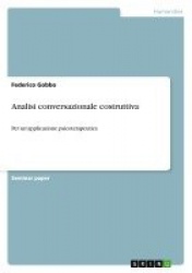Analisi conversazionale costruttiva - Per un'applicazione psicoterapeutica