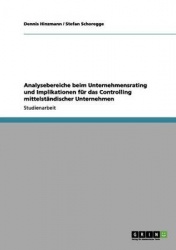 Analysebereiche beim Unternehmensrating und Implikationen fur das Controlling mittelstandischer Unternehmen