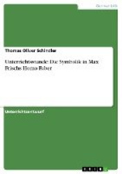 Unterrichtsstunde - Die Symbolik in Max Frischs Homo Faber