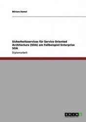 Sicherheitsservices für Service Oriented Architecture (SOA) am Fallbeispiel Enterprise SOA