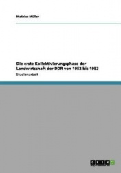 Die erste Kollektivierungsphase der Landwirtschaft der DDR von 1952 bis 1953