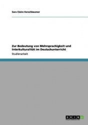 Zur Bedeutung von Mehrsprachigkeit und Interkulturalitat im Deutschunterricht