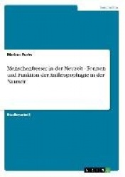 Menschenfresser in Der Neuzeit - Formen Und Funktion Der Anthropophagie in Der Neuzeit