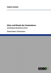 Riten und Rituale der Postmoderne - Am Beispiel des Bistums Erfurt