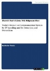 Today's Impact on Communication System by IP Spoofing and Its Detection and Prevention