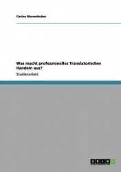 Was macht professionelles Translatorisches Handeln aus?