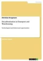 Decarbonisation in Transport and Warehousing - Technological and behavioural opportunities