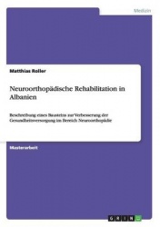 Neuroorthopadische Rehabilitation in Albanien - Beschreibung eines Bausteins zur Verbesserung der Gesundheitsversorgung im Berei