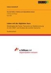 Leben mit der digitalen Aura - Wiedergabe des Textes Szenarien zur Mediennutzung im Jahr 2020 und Analyse des zweiten Szenarios