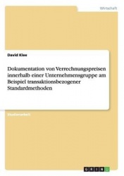 Dokumentation von Verrechnungspreisen innerhalb einer Unternehmensgruppe am Beispiel transaktionsbezogener Standardmethoden