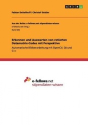 Erkennen und Auswerten von rotierten Datamatrix-Codes mit Perspektive - Automatische Bildverarbeitung mit OpenCV, Qt und C++
