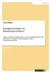 Konsignationslager im Handelsunternehmen - Analyse und Bewertung bestands- und versorgungsoptimierender Instrumente im Supply Ch