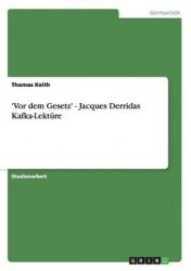'Vor dem Gesetz'- Jacques Derridas Kafka-Lektüre