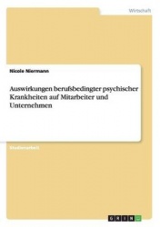 Auswirkungen Berufsbedingter Psychischer Krankheiten Auf Mitarbeiter Und Unternehmen