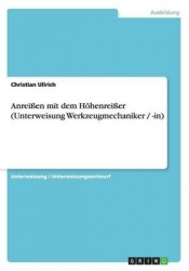 Anreißen mit dem Höhenreißer (Unterweisung Werkzeugmechaniker / -in)