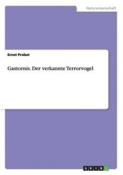 Gastornis. Der verkannte Terrorvogel