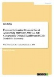 From an Elaborated Financial Social Accounting Matrix (FSAM) to a full Computable General Equilibrium (CGE) Model for Germany - 