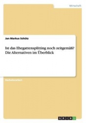 Ist das Ehegattensplitting noch zeitgemäß? Die Alternativen im Überblick
